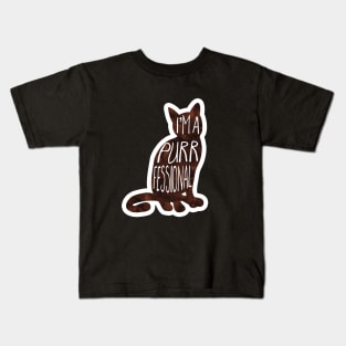 I'm a PURRfessional - funny cat quote Kids T-Shirt